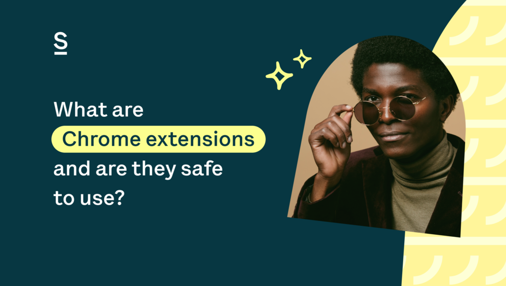 Is it safe to use Chrome extensions?