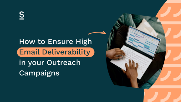 How to Ensure High Email Deliverability in your Outreach Campaigns
