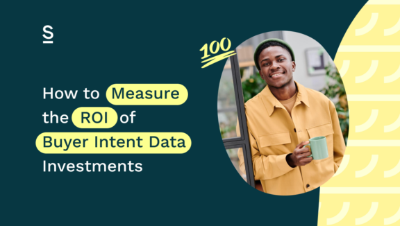 How to measure the ROI of Buyer Intent Data Investments