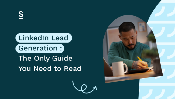 LinkedIn lead generation_ the only guide you need to read