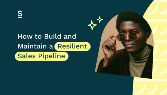 How to build and maintain a resilient sales pipeline