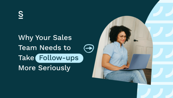Why Your Sales Team Needs to Take Follow-ups More Seriously