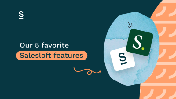 Our 5 favorite Salesloft features