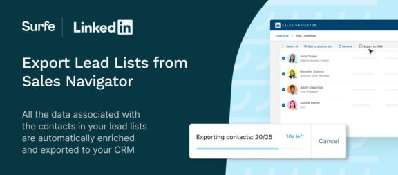 Export your lead lists from Sales Navigator, enrich all of the data automatically, and have it imported into your CRM.