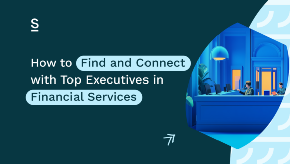 How to Find and Connect with Top Executives in the Financial Services Industry