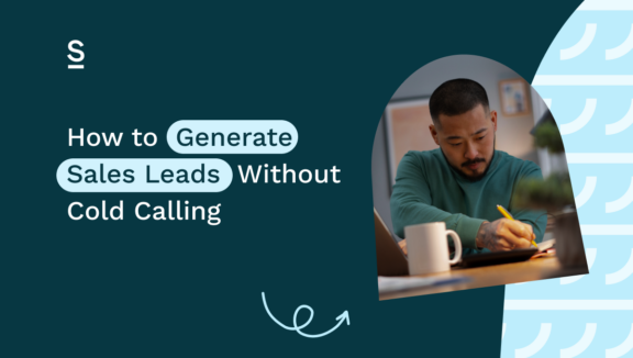 How to Generate Sales Leads Without Cold Calling