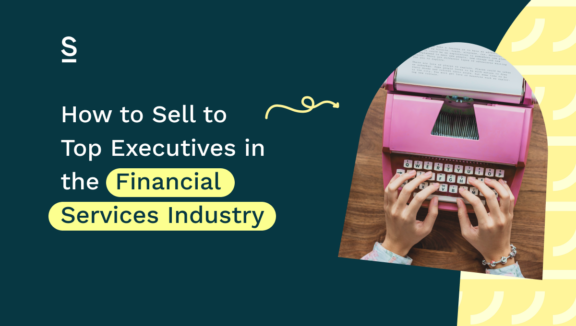 How to Sell to Top Executives in the Financial Services Industry