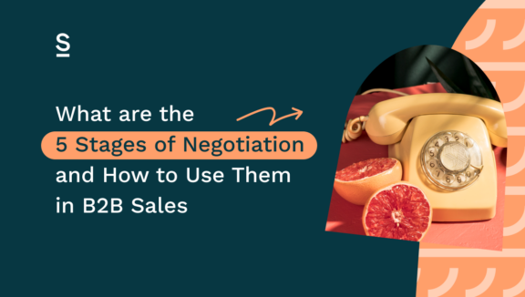 What are the 5 Stages of Negotiation and How to Use Them in B2B Sales