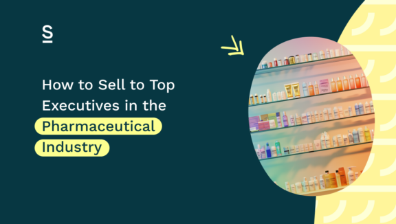 How to Sell to Top Executives in the Pharmaceutical Industry