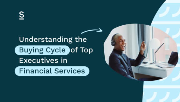 Understanding the Buying Cycle of Top Executives in Financial Services