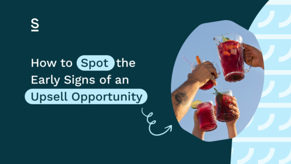 How to Spot the Early Signs of an Upsell Opportunity